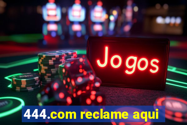 444.com reclame aqui